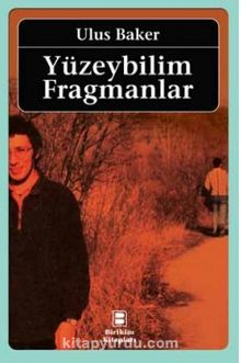Yüzeybilim Fragmanlar - Ulus Baker