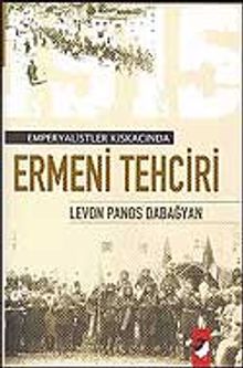Ermeni Tehciri / Emperyalistler Kıskacında