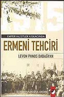 Ermeni Tehciri / Emperyalistler Kıskacında - Levon Panos Dabağyan