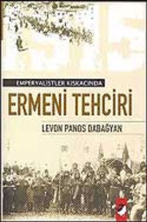 Ermeni Tehciri / Emperyalistler Kıskacında
