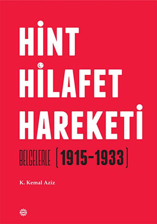 Hint Hilafet Hareketi & Belgelerle (1915-1933)