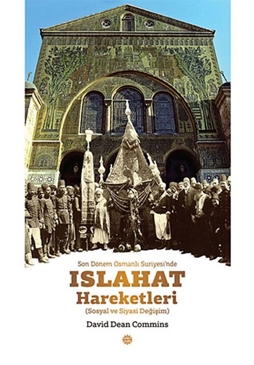 Son Dönem Osmanlı Suriyesi'nde Islahat Hareketleri & Sosyal ve Siyasi Değişim