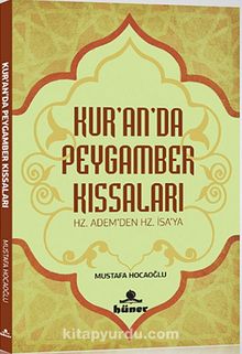 Kur'an'da Peygamber Kıssaları & Hz. Adem'den Hz. İsa'ya - Mustafa Hocaoğlu