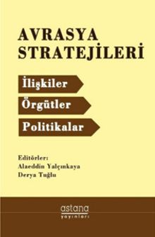 Avrasya Stratejileri & İlişkiler Örgütler Politikalar