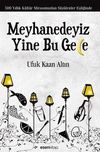 Meyhanedeyiz Yine Bu Gece & 500 Yıllık K&uuml;lt&uuml;r Mirasımızından S&uuml;z&uuml;lenler Eşliğinde