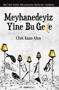 Meyhanedeyiz Yine Bu Gece & 500 Yıllık Kültür Mirasımızından Süzülenler Eşliğinde