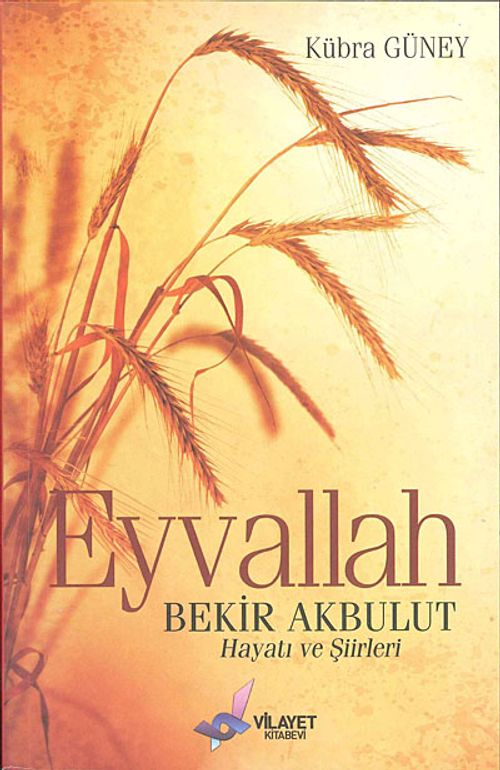 Eyvallah & Bekir Akbulut Hayatı ve Şiirleri