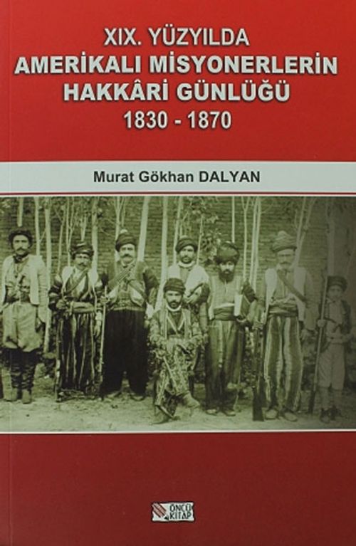 19. Yüzyılda Amerikalı Misyonerlerin Hakkari Günlüğü (1830-1870)