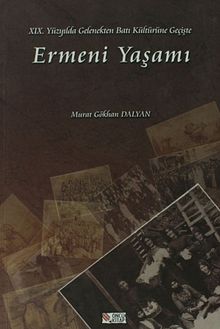 19. Yüzyılda Gelenekten Batı Kültürüne Geçişte Ermeni Yaşamı