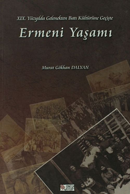 19. Yüzyılda Gelenekten Batı Kültürüne Geçişte Ermeni Yaşamı