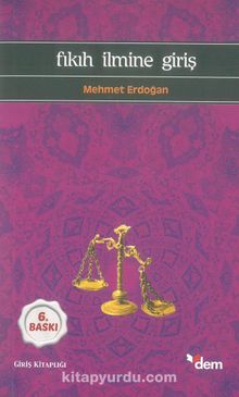 Fıkıh İlmine Giriş - Prof.Dr. Mehmet Erdoğan