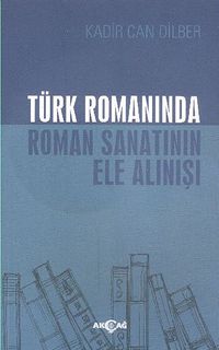 Türk Romanında Roman Sanatının Ele Alınışı