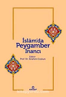 İslam'da Peygamber İnancı - İbrahim Coşkun
