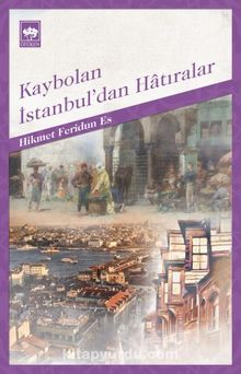 Kaybolan İstanbul'dan Hatıralar