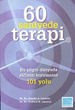 60 Saniyede Terapi & Bu Çılgın Dünyada Aklınızı Korumanın 101 Yolu