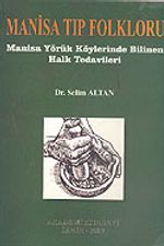 Manisa Tıp Folkloru & Manisa Yörük Köylerinde Bilinen Halk Tedavileri