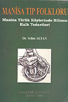 Manisa Tıp Folkloru & Manisa Yörük Köylerinde Bilinen Halk Tedavileri