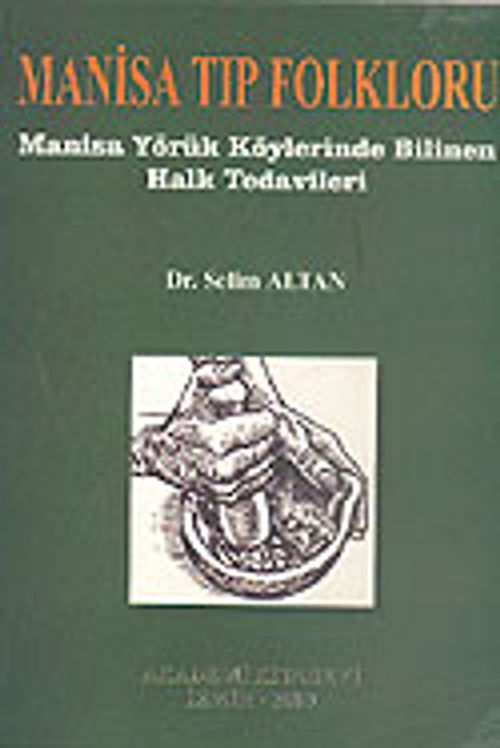 Manisa Tıp Folkloru & Manisa Yörük Köylerinde Bilinen Halk Tedavileri