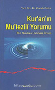 Kur'an'ın Mu'tezili Yorumu - Prof. Dr. Mustafa Öztürk