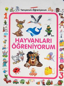Hayvanları Öğreniyorum / Tanıyorum Öğreniyorum - Bilinmeyen Yazar