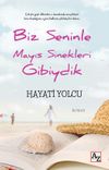 Biz Seninle Mayıs Sinekleri Gibiydik