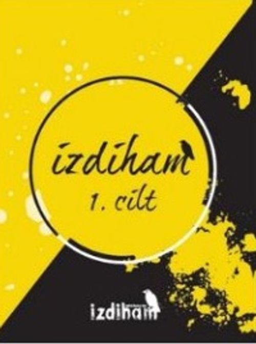 İzdiham 1. Cilt (1.2.3.4.5. Sayı)