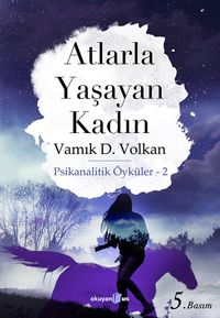 Atlarla Yaşayan Kadın & Psikanalitik Öyküler 2