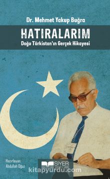 Hatıralarım & Doğu Türkistan'ın Gerçek Hikayesi