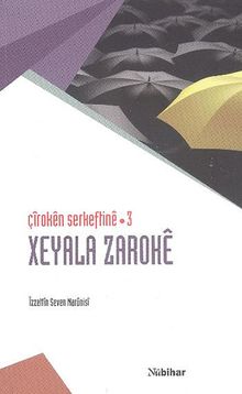 Çiroken Serkeftine 3 /  Xeyala Zaroke