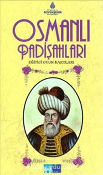 Osmanlı Padişahları : Eğitici Oyun Kartları