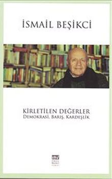Kirletilen Değerler  & Demokrasi, Barış, Kardeşlik