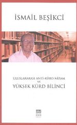 Uluslararası Anti Kürd Nizam ve Yüksek Kürd Bilinci
