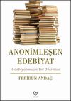 Anonimleşen Edebiyat & Edebiyatımızın Yol Haritası