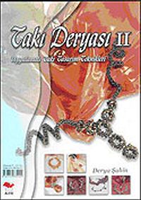 Takı Deryası 2 & Uygulamalı Takı Tasarım Teknikleri