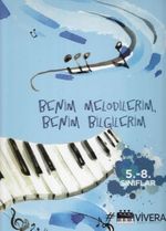 Benim Melodilerim Benim Bilgilerim (5 ve 8. Sınıflar)