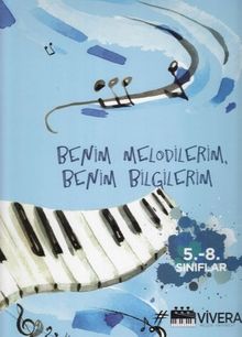 Benim Melodilerim Benim Bilgilerim (5 ve 8. Sınıflar)