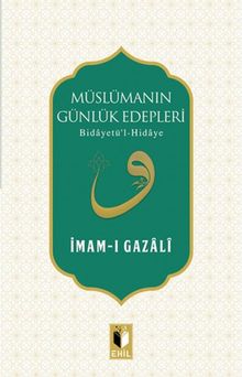 Müslümanın Günlük Edepleri  & Bidayetü’l-Hidaye