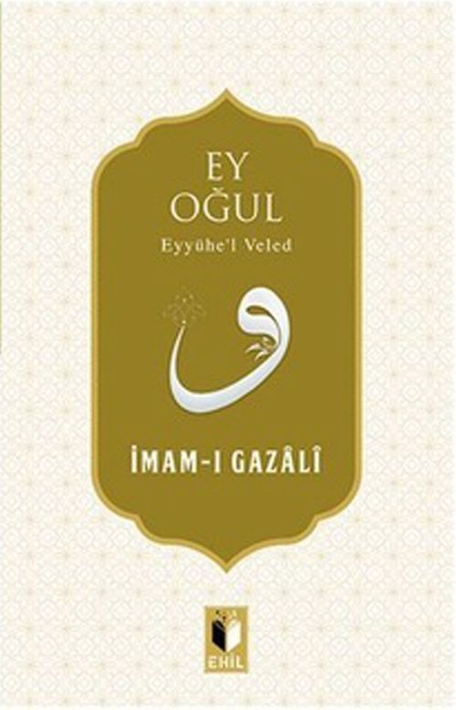 Ey Oğul & Eyyühe'l Veled