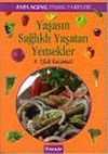 Yaşasın Sağlıklı Yaşatan Yemekler "Antı-Agıng Yemek Tarifleri"