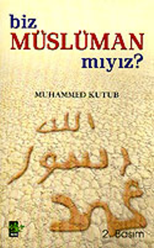 Biz Müslüman mıyız?