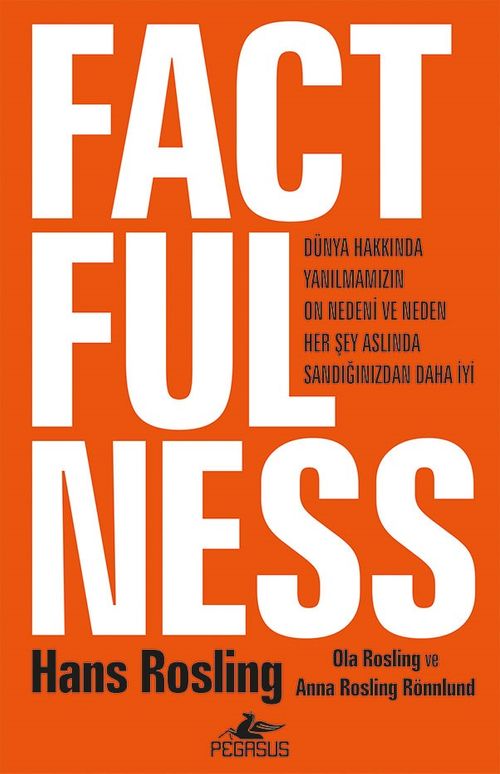 Factfulness & Dünya Hakkında Yanılmamızın On Nedeni Ve Neden Her Şey Aslında Sandığınızdan Daha İyi (Ciltli) 