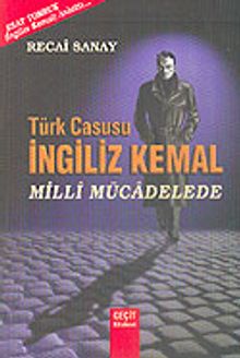 Türk Casusu İngiliz Kemal Milli Mücadelede