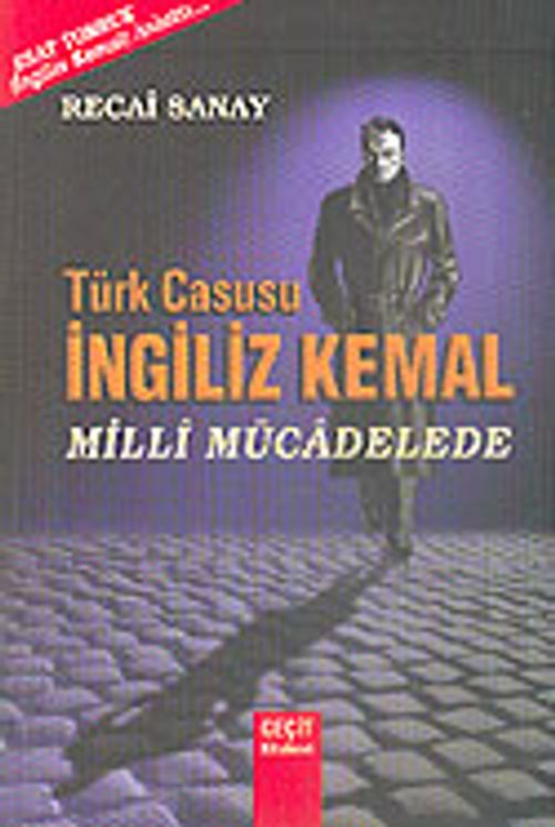 Türk Casusu İngiliz Kemal Milli Mücadelede