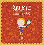 Balkız Soruyor: Güzel Kimdir?