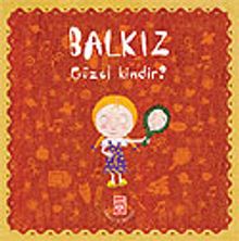 Balkız Soruyor: Güzel Kimdir?