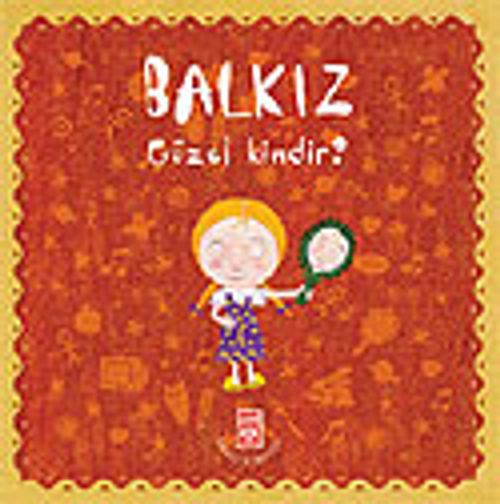 Balkız Soruyor: Güzel Kimdir?