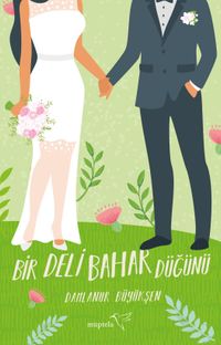 Bir Deli Bahar Düğünü
