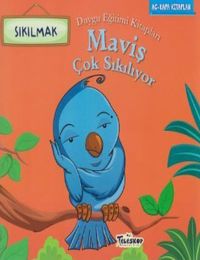Maviş Çok Sıkılıyor-Sıkılmak  Duygu Eğitimi