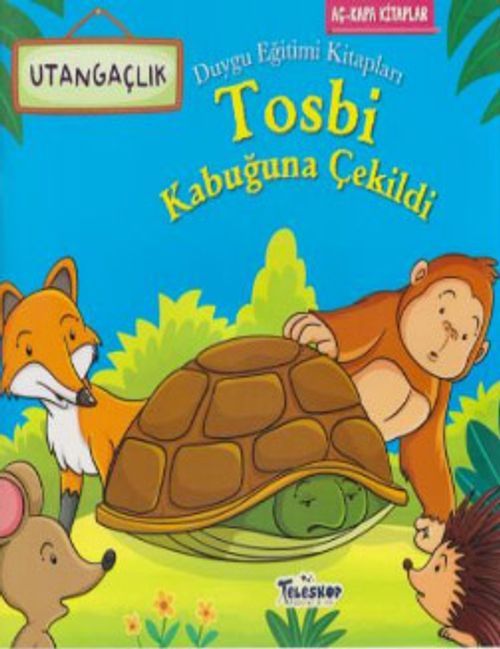 Tosbi Kabuğu Çekildi-Utangaçlık -Duygu Eğitimi