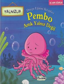 Pembo Artık Yalnız Değil-Yalnızlık-Duygu eğitimi
